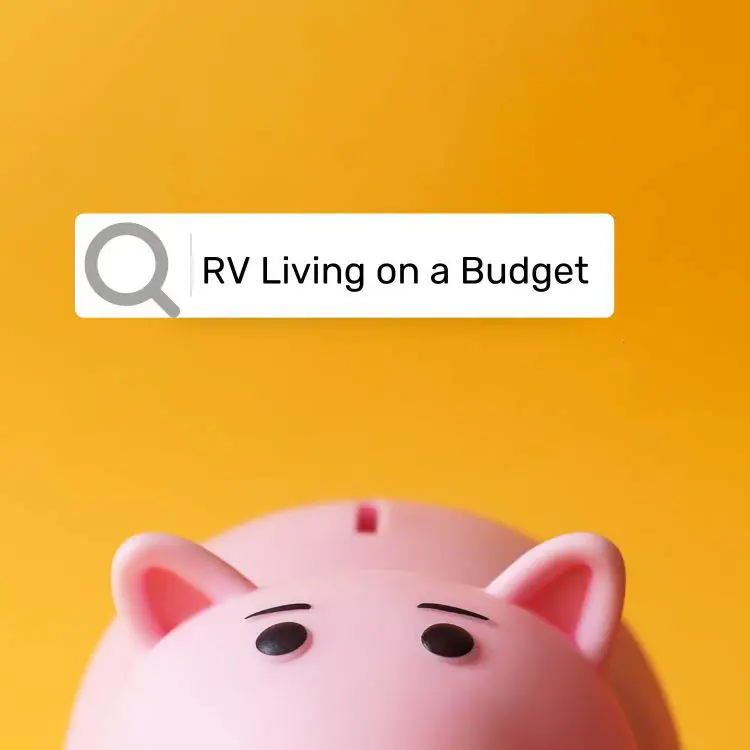 RV Living on a Budget: Frugal Travelers’ Best Money Tips