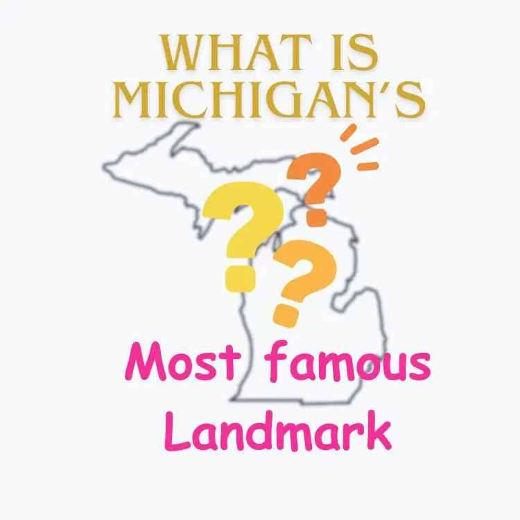Michigan&rsquo;s Most Famous Landmark &ndash; Have You Guessed It Yet?